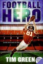 Football Hero: A Football Genius Novel - Tim Green