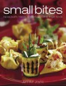 Small Bites: Tapas, Sushi, Mezze, Antipasti, And Other Finger Foods - Jennifer Joyce