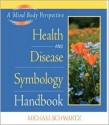 Health and Disease Symbology Handbook - Michael Schwartz