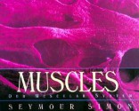 Muscles: Our Muscular System - Seymour Simon