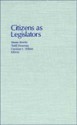 CITIZENS AS LEGISLATORS: DIRECT DEMOCRACY IN THE UNITED STATES - Shaun Bowler, Todd Donovan, Caroline J. Tolbert