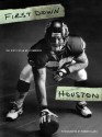 First Down, Houston: The Birth of an NFL Franchise - Anne Wilkes Tucker, Mickey Herskowitz