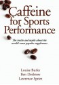 Caffeine for Sports Performance - Louise Burke, Ben Desbrow, Lawrence Spriet