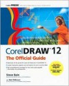 CorelDRAW 12: The Official Guide - Steve Bain, Nick Wilkinson