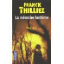 La Mémoire Fantôme - Franck Thilliez