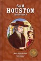 Sam Houston: I Am Houston - Mary Dodson Wade, Pat Finney