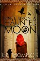 Once Upon a Haunted Moon (The Keeper Saga) - K.R. Thompson