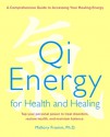 Qi Energy for Health and Healing: A Practical Guide to the Healing Principles of Life Energy - Mallory Fromm, Pamela Hartmann