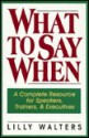 What to Say When: A Complete Resource for Speakers, Trainers, and Executives - Lillet Walters