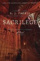 Sacrilege - S.J. Parris