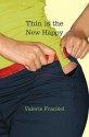 Thin Is the New Happy - Valerie Frankel