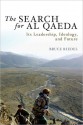 The Search for Al Qaeda: Its Leadership, Ideology, and Future - Bruce Riedel