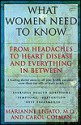 What Women Need to Know: From Headaches to Heart Disease and Everything in Between - Marianne J. Legato