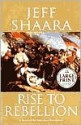 Rise to Rebellion: A Novel of the American Revolution - Jeff Shaara