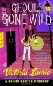 Ghouls Gone Wild - Victoria Laurie