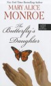 The Butterfly's Daughter - Mary Alice Monroe