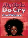 Big Girls Do Cry (MP3 Book) - Carl Weber, Floyd Teresa