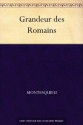 Grandeur des Romains (French Edition) - Montesquieu