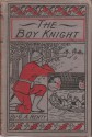 The Boy Knight: A Tale of the Crusades - G.A. Henty