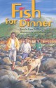 Fish for Dinner - Dawn McMillan, Jenny Mountstephen