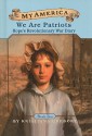 We Are Patriots: Hope's Revolutionary War Diary - Kristiana Gregory