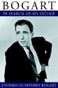 Bogart: In Search Of My Father, Library Edition - Stephen Humphrey Bogart, Barrett Whitener