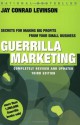 Guerrilla Marketing: Secrets for Making Big Profits from Your Small Business - Jay Conrad Levinson