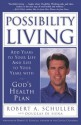 Possibility Living: God's Health Plan - Robert A. Schuller, Douglas Di Senna