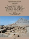 Domestic Life in Prehispanic Capitals: A Study of Specialization, Hierarchy, and Ethnicity - Linda Manzanilla, Claude Chapdelaine