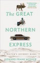 The Great Northern Express: A Writer's Journey Home - Howard Frank Mosher