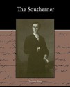 The Southerner - A Romance of the Real Lincoln - Thomas Dixon Jr.