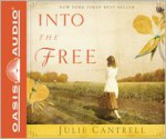 Into the Free - Julie Cantrell, Luci Christian Bell