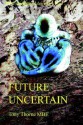 Future Uncertain - Tony Thorne