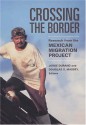 Crossing the Border: Research from the Mexican Migration Project - Jorge Durand