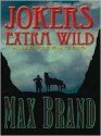 Jokers Extra Wild - Max Brand