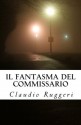 Il fantasma del Commissario (Italian Edition) - Claudio Ruggeri