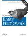 Programming Entity Framework: Building Data Centric Apps with the ADO.NET Entity Framework - Julia Lerman