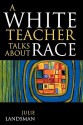 A White Teacher Talks about Race - Julie Landsman