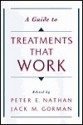 A Guide To Treatments That Work - Peter E. Nathan, Jack M. Gorman