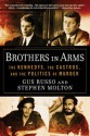 Brothers in Arms: The Kennedys, the Castros, and the Politics of Murder - Gus Russo, Stephen Molton