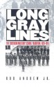 Long Gray Lines: The Southern Military School Tradition, 1839-1915 - Rod Andrew Jr.