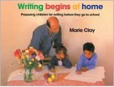 Writing Begins at Home: Preparing Children for Writing Before They Go to School - Marie Clay