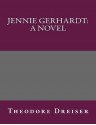 Jennie Gerhardt: A Novel - Theodore Dreiser