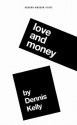 Love and Money - Dennis Kelly