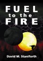 Fuel to the Fire - David Staniforth