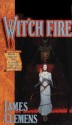 Wit'ch Fire / Wit'ch Storm (The Banned and the Banished, #1-2) - James Clemens