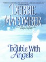 The Trouble with Angels - Debbie Macomber