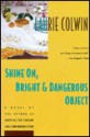 Shine On, Bright & Dangerous Object - Laurie Colwin