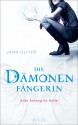 Die Dämonenfängerin: Aller Anfang ist Hölle - Jana Oliver, Maria Poets