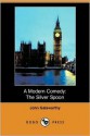 A Modern Comedy: The Silver Spoon (Dodo Press) - John Galsworthy